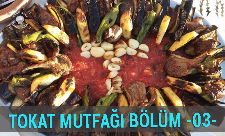 Tokat Mutfağı Bölüm -03-