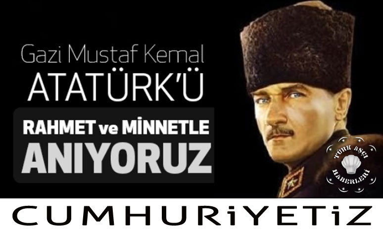Atatürk’ün Anısına…