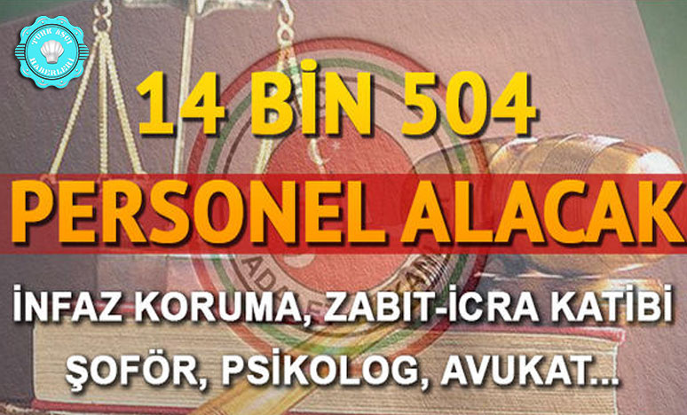 Adalet Bakanlığı Toplam 14 Bin 504 Personel Alıyor
