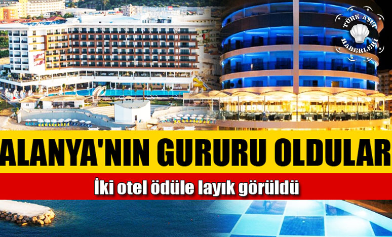 Alanya'dan 2 Otel Ödül Aldı 