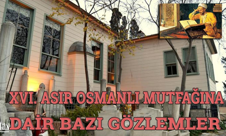 XVI. Asır Osmanlı Mutfağına Dair Bazı Gözlemler