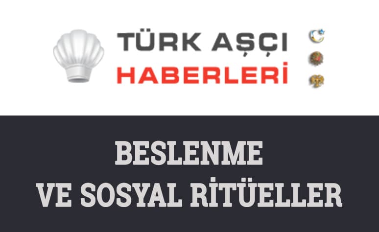 Beslenme ve Sosyal Ritüeller...