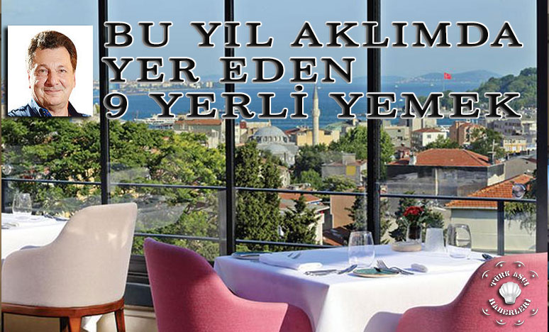 Bu Yıl Aklımda Yer Eden 9 Yerli Yemek