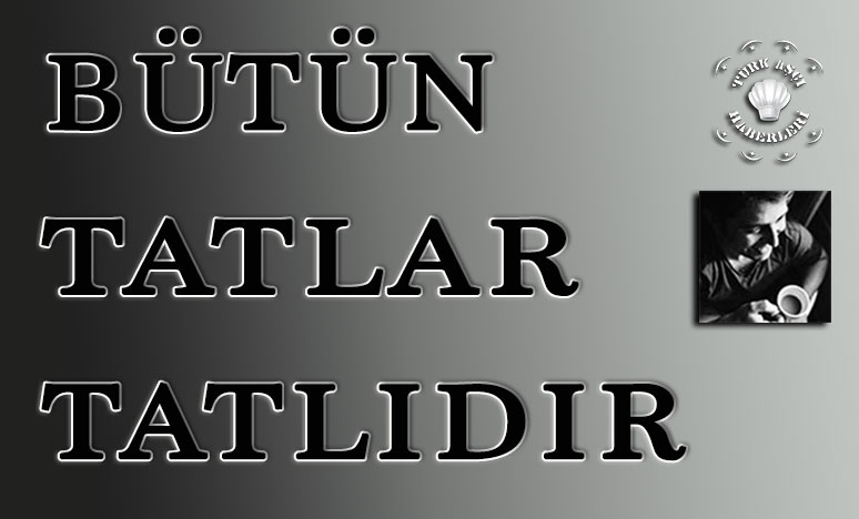 Bütün Tatlar Tatlıdır