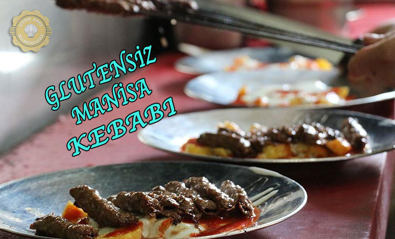 “Müjde” !!!  Glutensiz Manisa Kebabı Üretildi 