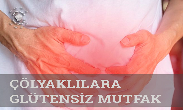 Çölyaklılara Glütensiz Mutfak