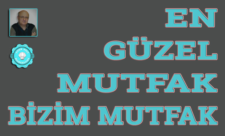 En Güzel Mutfak Bizim Mutfak