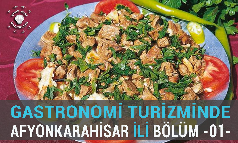 Gastronomi Turizminde Afyonkarahisar İli Bölüm -01-