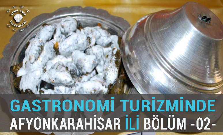 Gastronomi Turizminde Afyonkarahisar İli Bölüm -02-