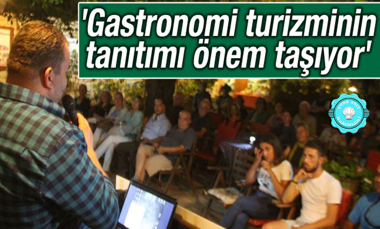 Gastronomi Turizminin Tanıtımı Önem Taşıyor