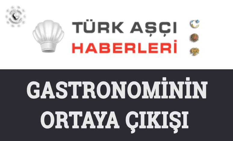 Gastronominin Ortaya Çıkışı 