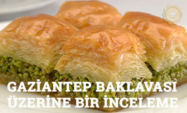 Gaziantep Baklavası Üzerine Bir İnceleme 