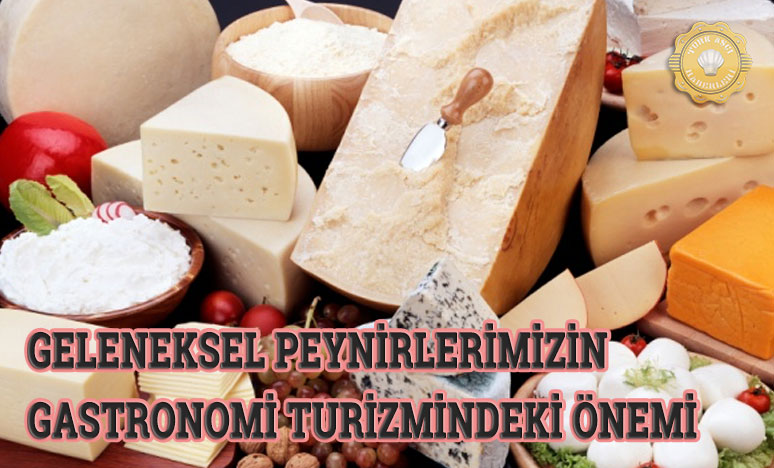 Geleneksel Peynirlerimizin Gastronomi Turizmindeki Önemi