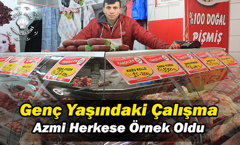 Genç Yaşındaki Çalışma Azmi İle Herkese Örnek Oldu