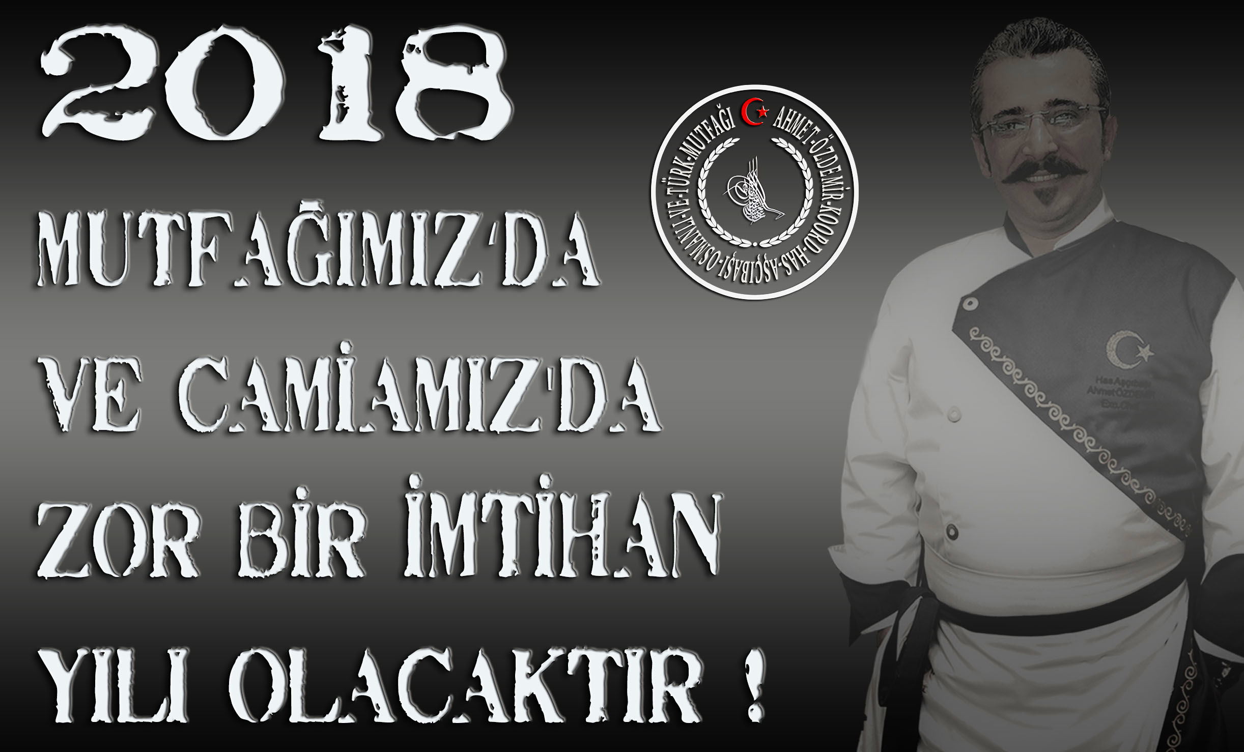 2018 Mutfağımızda Ve Camiamızda Zor Bir İmtihan Yıl Olacak !!!