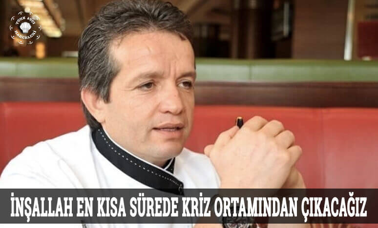 İnşallah En Kısa Sürede Kriz Ortamından Çıkacağız...