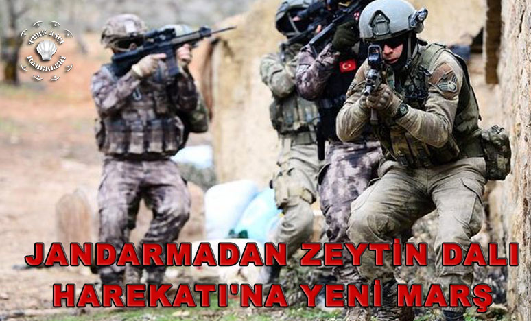 Jandarmadan Zeytin Dalı Harekatı'na Yeni Marş
