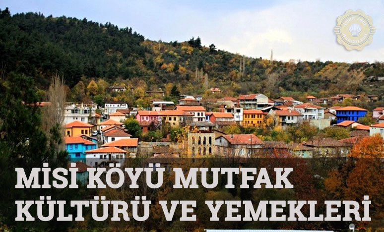 Misi Köyü Mutfak Kültürü ve Yemekleri 