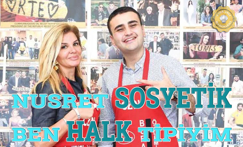 Nusret Sosyetik Ben Halk Tipiyim