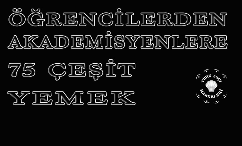 Öğrencilerden, Akademisyenlere 75 Çeşit Yemek