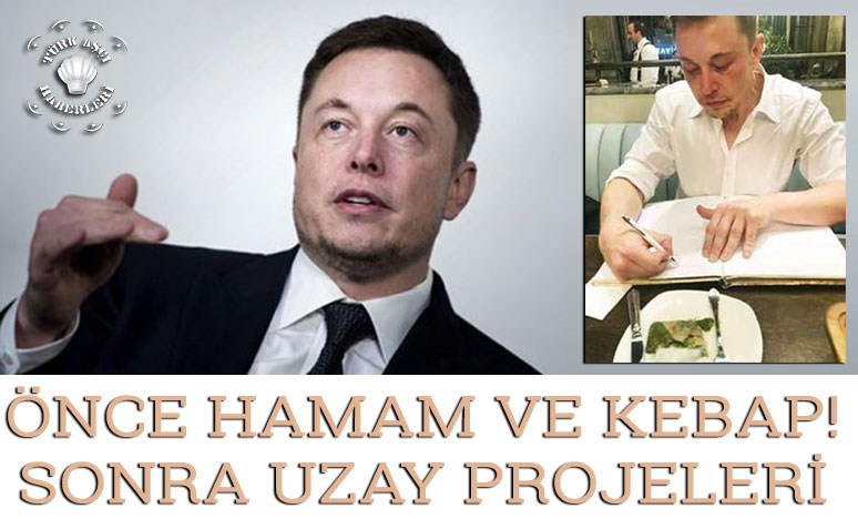 Önce Hamam Ve Kebap! Sonra Uzay Projeleri
