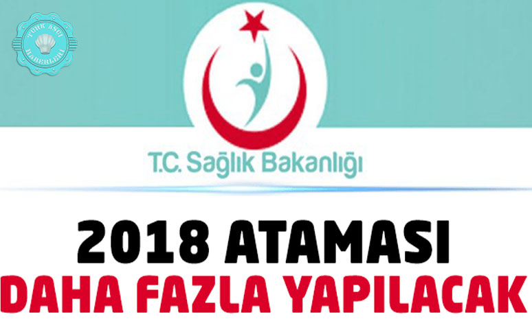 Sağlık Bakanlığına 2018 Ataması Daha Fazla Yapılacak