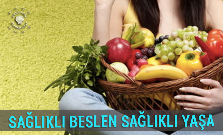 Sağlıklı Beslen ve Sağlıklı Yaşa...