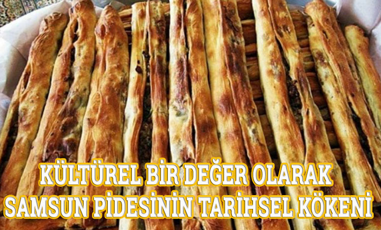 Kültürel Bir Değer Olarak Samsun Pidesinin Tarihsel Kökeni 