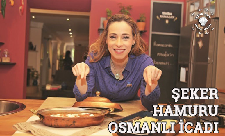 Şeker Hamuru Osmanlı İcadı