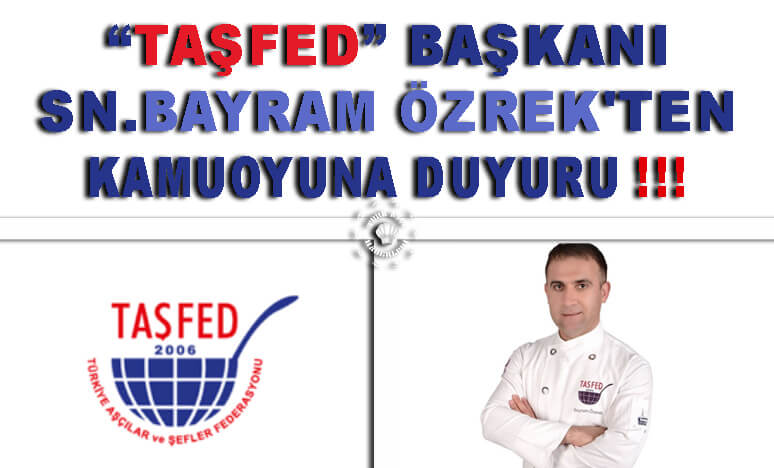 Taşfed Başkanı Sn. Bayram Özrek'ten Kamuoyuna Duyuru