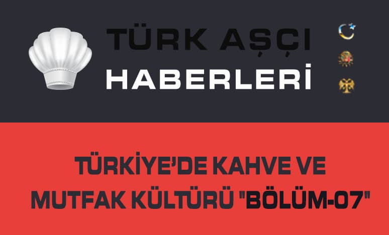 Türkiye’de Kahve ve Mutfak Kültürü 