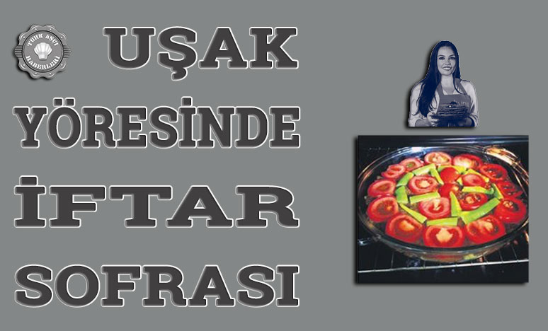 Uşak Yöresinde İftar Sofrası 