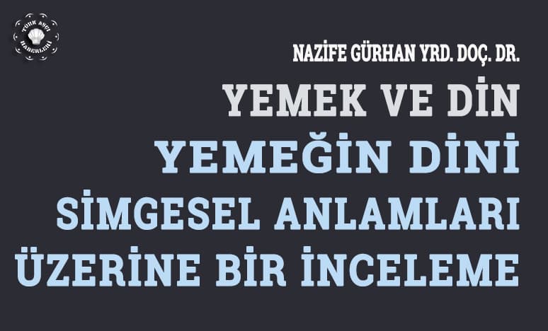 Yemeğin Dini Simgesel Anlamları Nelerdir?