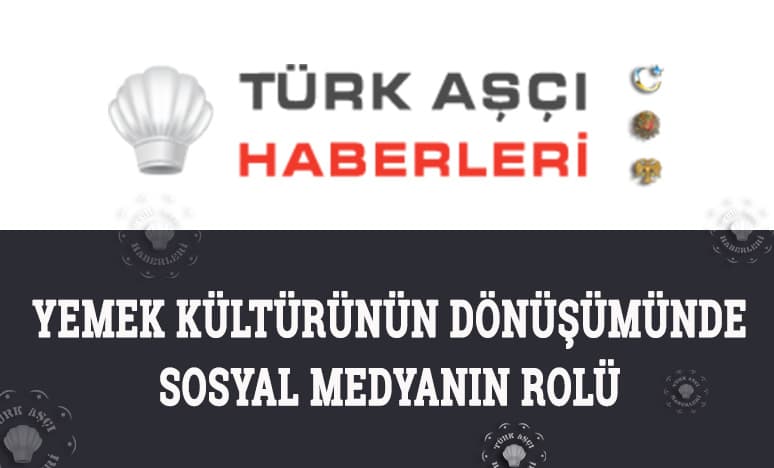 Yemek Kültürünün Dönüşümü 'nde Sosyal Medyanın Rolü