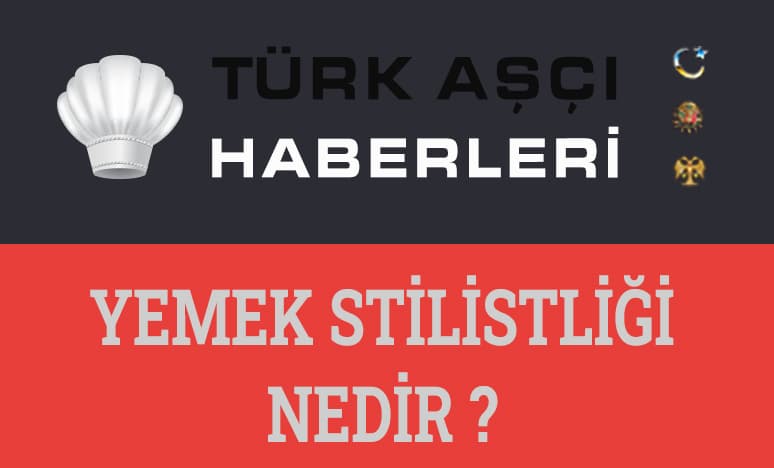 Yemek Stilistliği Nedir?