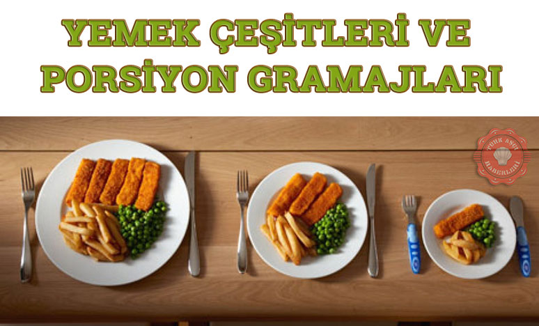 Yemek Çeşitleri Ve Porsiyon Gramajları