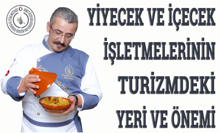 Yiyecek ve İçecek İşletmelerinin Turizmdeki Yeri ve Önemi