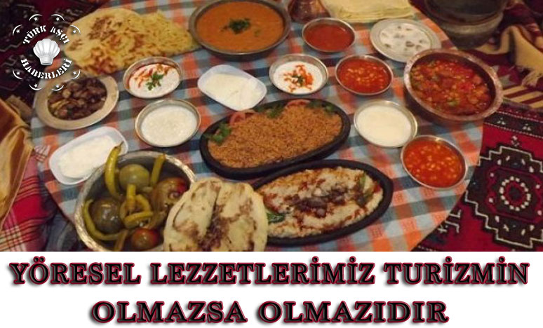 Yöresel Lezzetlerimiz Turizmin Olmazsa Olmazıdır