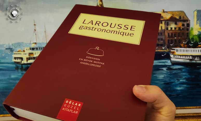 Larousse Gastronomique Yeniden Basıldı!